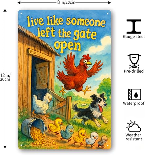 Live Like Someone Left the Gate Open Metal Chicken Signs for Outside - color: Gate Open
