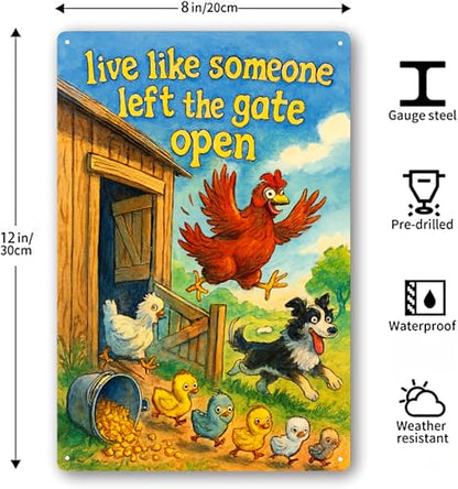 Live Like Someone Left the Gate Open Metal Chicken Signs for Outside - color: Gate Open