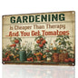 12x8″ Gardening Sign, Funny Garden Decor, Cheaper Than Therapy, 2685 - style: Therapy & Get Tomatoes