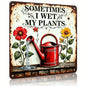 Funny Garden Signs Sometimes I Wet My Plants Sign 8x8 inch - color: TPH377-US