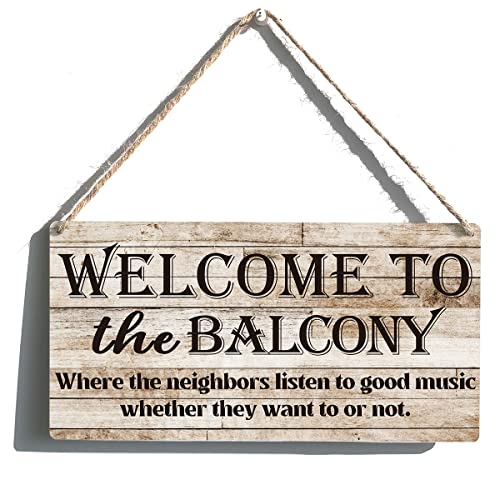 Welcome To The Balcony Sign Farmhouse Listen To Good Music Wooden Hanging Sign Plaque Retro Wall Art Decor Home Decoration 12 x 6 Inches - color: Balcony