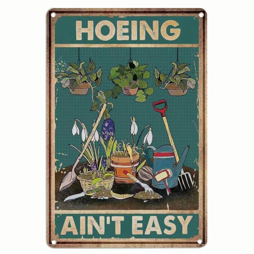 Funny Gardening Quote Metal Sign 8x12 Inch Rustic Garden Wall Decor - color: Hoeing is not easy